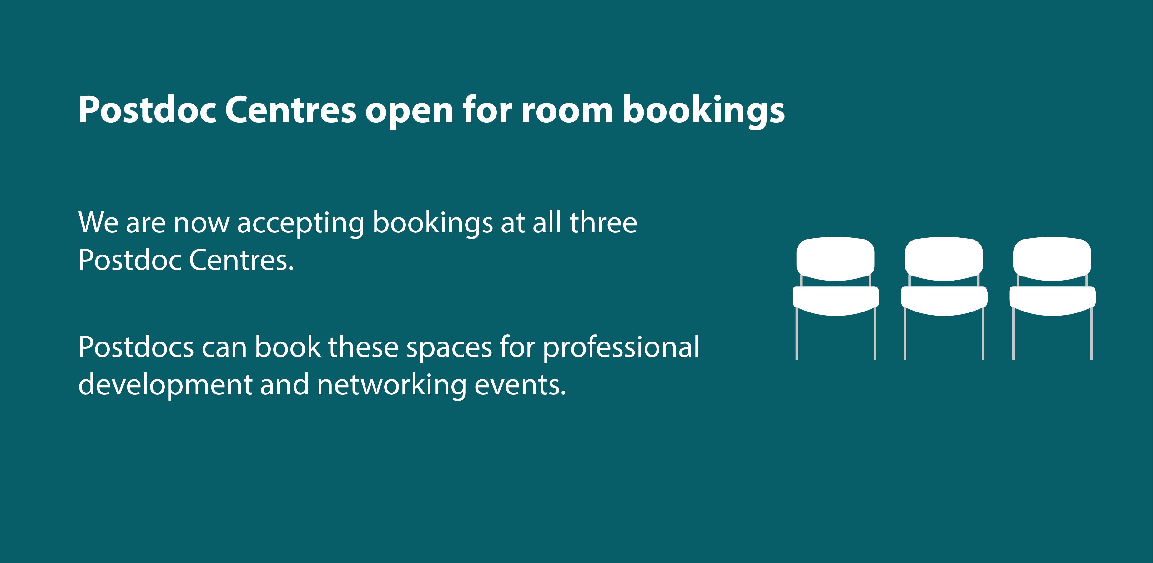 We are now accepting bookings at all three Postdoc Centres. Postdocs can book these spaces for professional development and networking events.